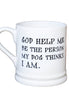 God Help Me Slogan Mug
