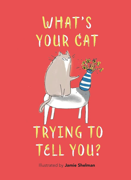 Whats Your Cat Trying To Tell You (HB)