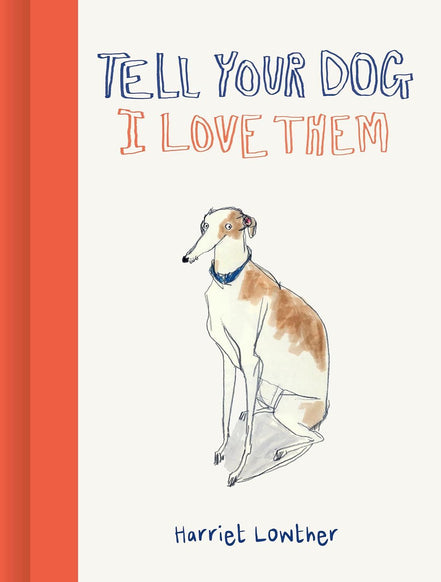 Tell Your Dog I Love Them  (HB)