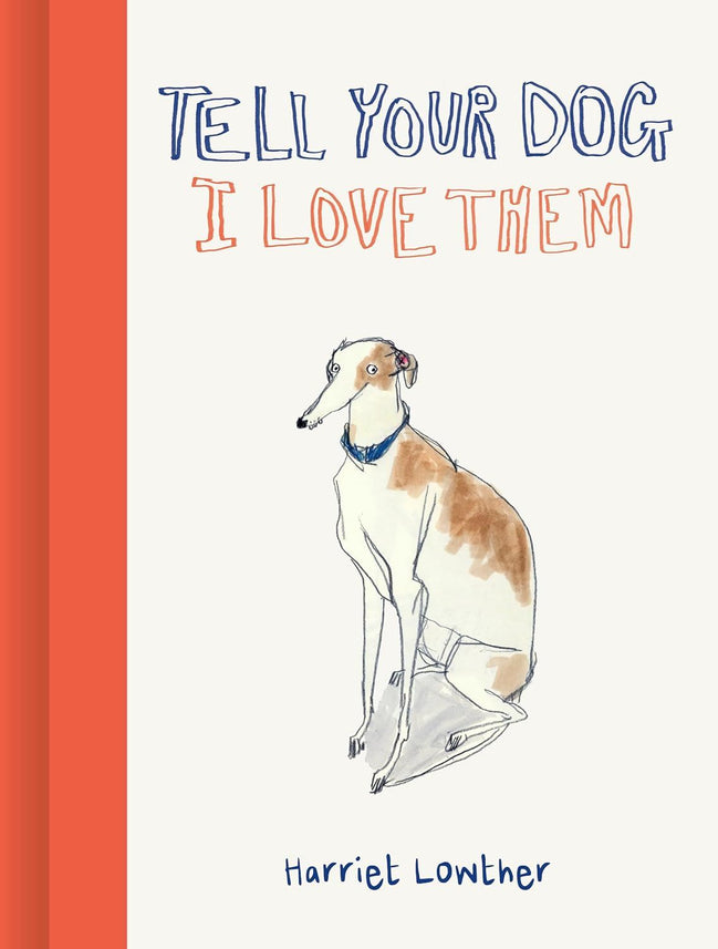 Tell Your Dog I Love Them  (HB)