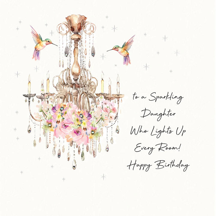 To a Sparkling Daughter who Lights Up Every Room Birthday Card