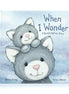 When I Wonder Book