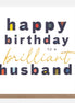 Happy Birthday to a Brilliant Husband