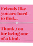 One of a Kind Friendship Sentiment Bracelet