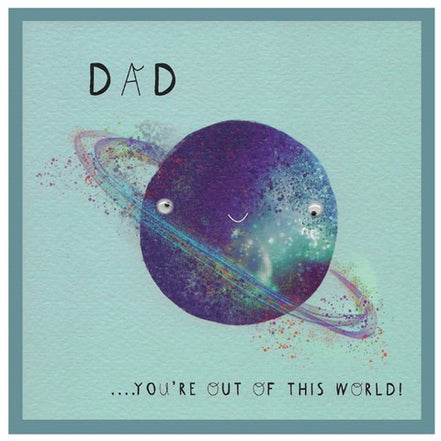 Dad you're out of this world Card