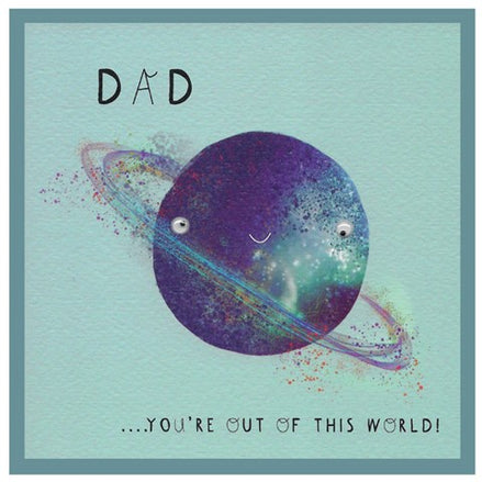 Dad you're out of this world Card