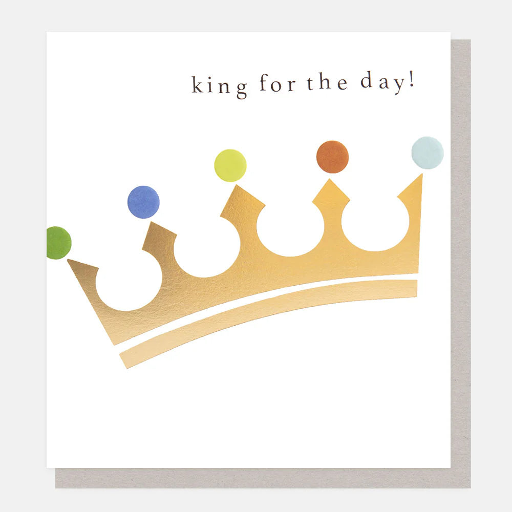 Gold Crown King For The Day Card