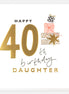 Happy 40th Birthday Daughter Birthday Card