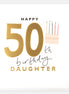 Happy 50th Birthday Daughter Birthday Card