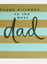 Dad - To The Best Dad Birthday Card