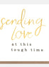 Sending Love At This Tough Time Sympathy Card