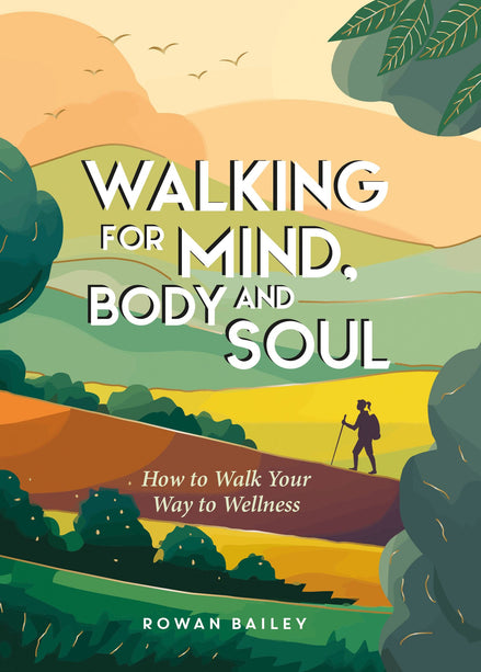 Walking for Mind, Body and Soul Book