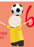 Birthday Boy Sixth Birthday Card