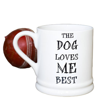 The Dog Loves me Best Mug
