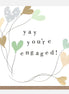 Yay You're Engaged