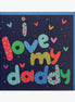 I Love My Daddy Card