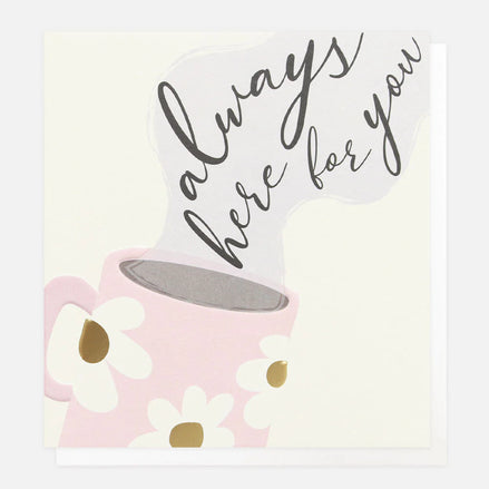 Always Here For You Mug