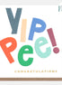 Yippee Congratulations Card